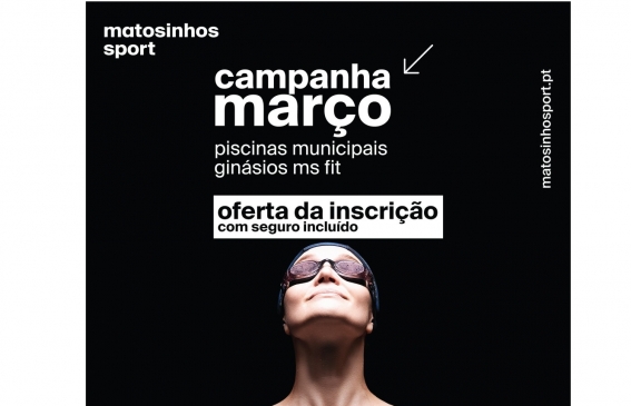 Campanha Matosinhos Sport: Oferta da inscrição e seguro no mês de Março nas Piscinas Municipais e Ginásios MS Fit