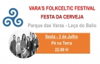 ARRANCA HOJE O VARA'S FOLKCELTIC FESTIVAL E FESTIVAL DA CERVEJA