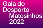 Gala do Desporto de Matosinhos 2022