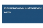 Boletim Informativo Mensal da União das Freguesias Custóias, Leça do Balio e Guifões - Abril de 2023 publicado no website
