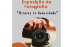 Exposição de Fotografia “Olhares da Comunidade” inaugurada esta quinta-feira.
