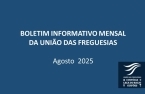 Boletim Informativo Mensal da União das Freguesias Custóias, Leça do Balio e Guifões - Agosto de 2025 publicado no website.
